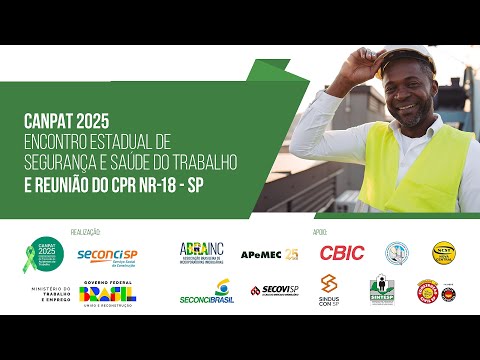 Canpat 2025 Encontro Estadual de Segurança e Saúde do Trabalho e reunião do CPR NR-18 - SP